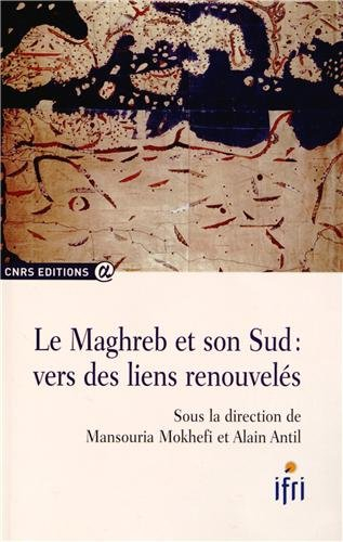 Le Maghreb et son Sud : vers des liens renouvelés