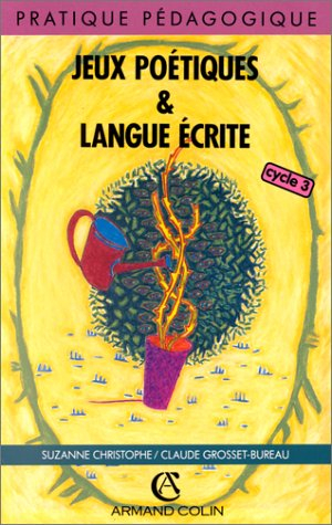 Jeux poétiques et langue écrite : CE, CM, 6e, 5e