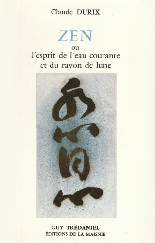 Zen ou l'Esprit de l'eau courante et du rayon de lune : enseignement pendant zazen