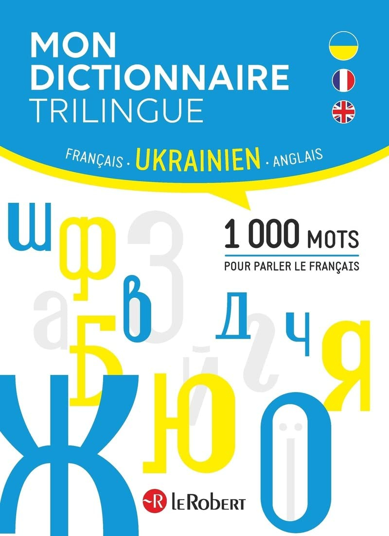 Mon dictionnaire trilingue français, ukrainien, anglais : 1.000 mots pour parler le français