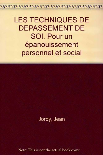 Les techniques de dépassement de soi : pour un épanouissement personnel et social