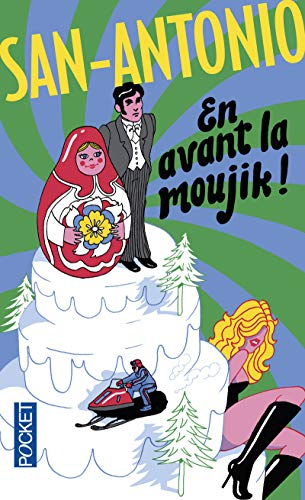 San-Antonio. En avant la moujik !
