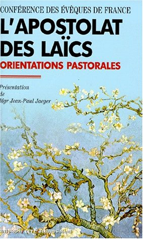 L'apostolat des laïcs : la libre association des fidèles en vue de l'apostolat : orientations pastor