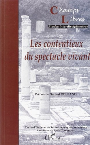 Champs libres, n° 4. Les contentieux du spectacle vivant : journées d'études des 7 et 8 décembre 200