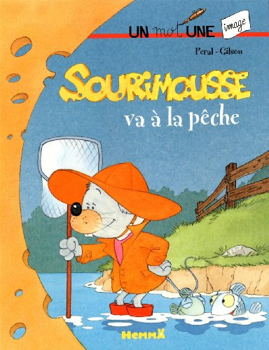 Sourimousse va à la pêche : un mot une image