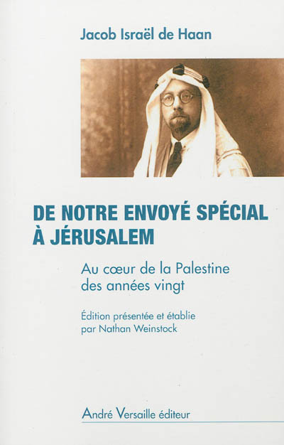 De notre envoyé spécial à Jérusalem : au coeur de la Palestine des années vingt : chroniques parues 