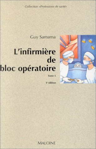 L'infirmière de bloc opératoire. Vol. 1