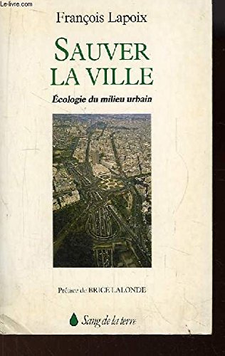 Sauver la ville : écologie du milieu urbain