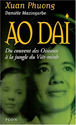 Ao daï : du couvent des Oiseaux à la jungle du Viêt-minh