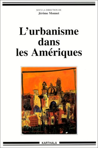 L'urbanisme dans les Amériques : modèles de ville et modèles de société