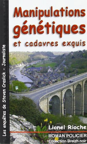 Steven Craslick, journaliste. Vol. 2004. Manipulations génétiques et cadavres exquis