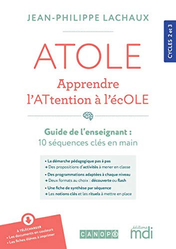 Atole, apprendre l'attention à l'école : guide de l'enseignant : 10 séquences clés en main, cycles 2