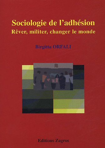 Sociologie de l'adhésion : rêver, militer, changer le monde