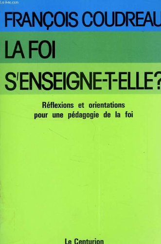 la foi s'enseigne-t-elle?