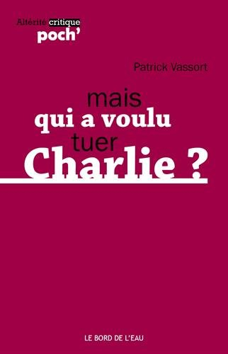 Mais qui a voulu tuer Charlie ?