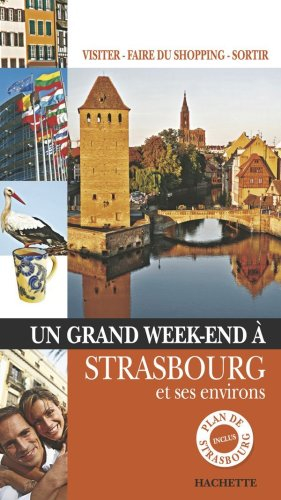 Un grand week-end à Strasbourg et ses environs