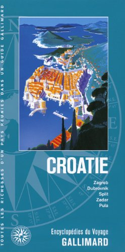 Croatie : Zagreb, Dubrovnik, Split, Zadar, Pula