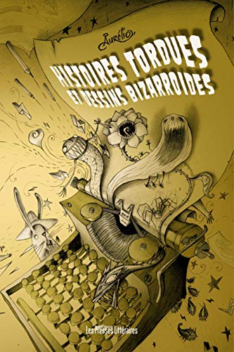 Histoires tordues et dessins bizarroïdes