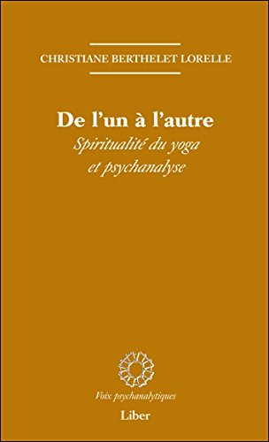 De l'un à l'autre : spiritualité du yoga et psychanalyse