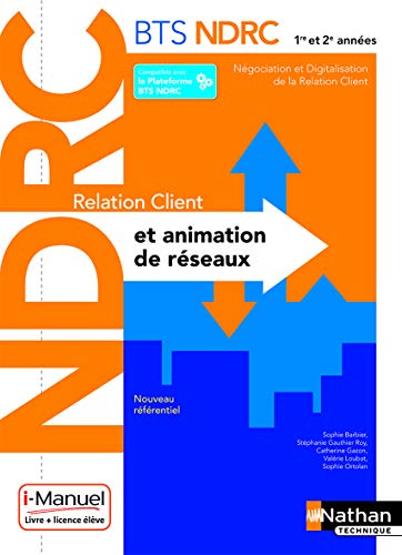 Relation client et animation de réseaux : BTS NDRC 1re et 2e années, négociation et digitalisation d