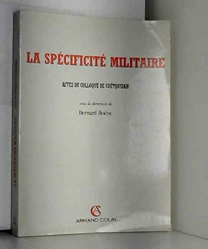 La spécificité militaire : actes du Colloque de Coëtquidan
