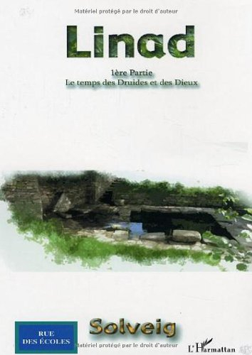 Linad. Vol. 1. Le temps des druides et des dieux