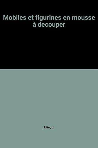 Mobiles et figurines en mousse à découper : avec modèlesgrandeur nature