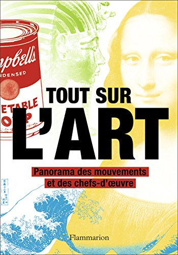 Tout sur l'art : panorama des mouvements et des chefs-d'oeuvre