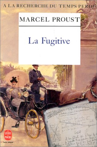A la recherche du temps perdu. Vol. 6. La Fugitive : cahiers d'Albertine disparue