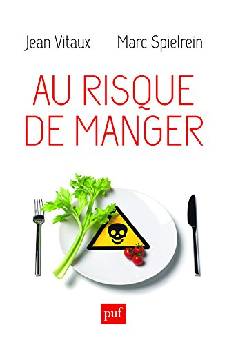 Au risque de manger : histoire et actualité des risques alimentaires