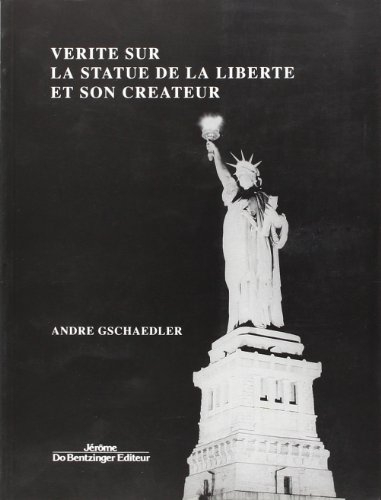 verité sur la statue de la liberté et son créateur