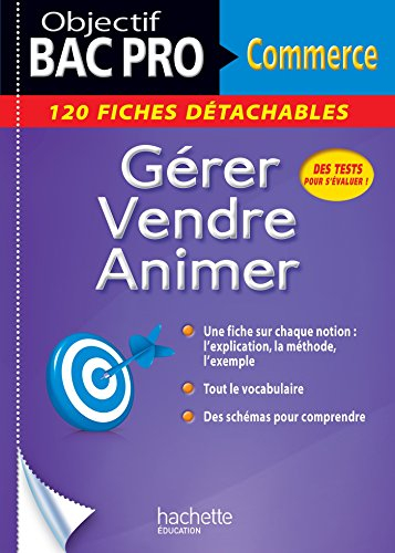 Gérer, vendre, animer, bac pro commerce : 74 fiches détachables