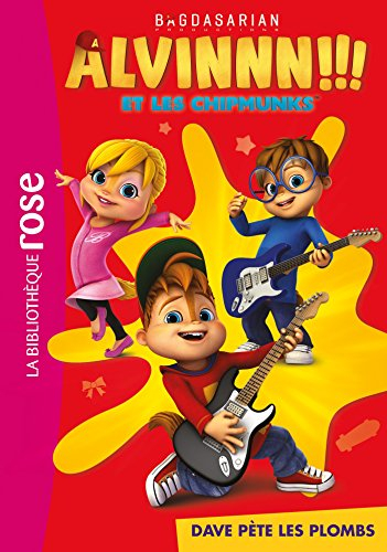Alvinnn !!! et les Chipmunks. Vol. 4. Dave pète les plombs