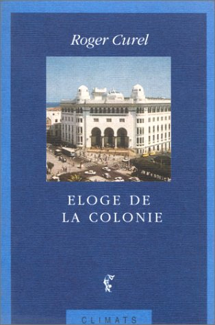 Eloge de la colonie : un usuel de la destruction
