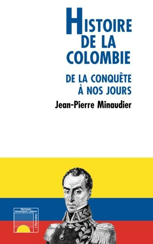 Histoire de la Colombie : de la conquête à nos jours