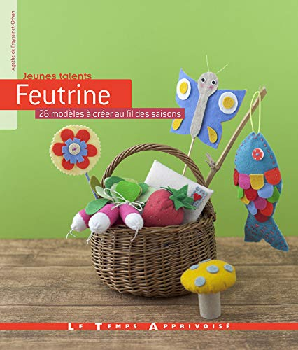 Feutrine : 26 modèles à créer au fil des saisons