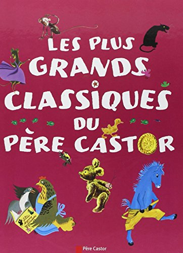 Les plus grands classiques du Père Castor