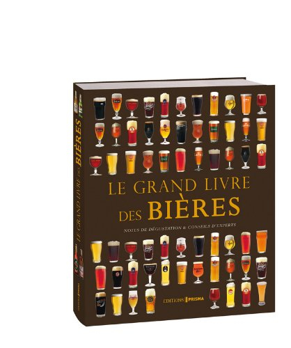 Le grand livre des bières : notes de dégustation & conseils d'experts