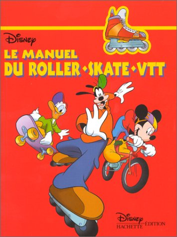Le manuel du roller, skate, VTT
