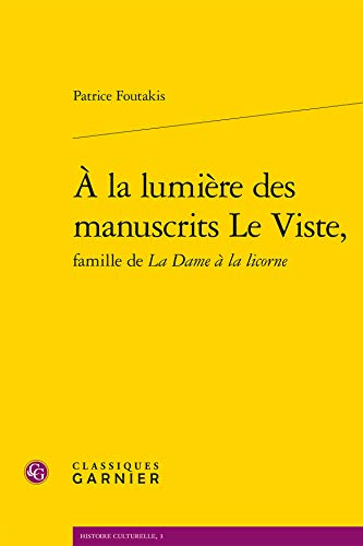 A la lumière des manuscrits Le Viste, famille de La dame à la licorne