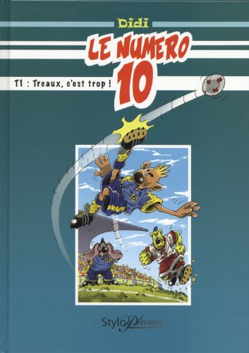 Le numéro 10. Vol. 1. Treaux, c'est trop !