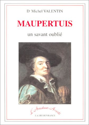 maupertuis : un savant oublié