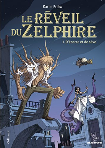 Le réveil du Zelphire. Vol. 1. D'écorce et de sève