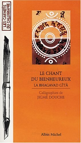 Le chant du bienheureux : la Bhagavad Gîtâ