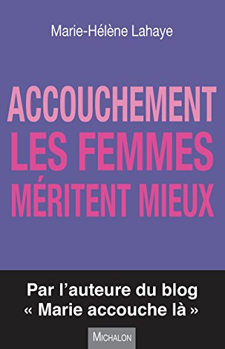 Accouchement : les femmes méritent mieux