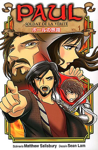 Paul : de persécuteur à apôtre. Vol. 1. Soldat de la vérité