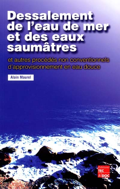 Dessalement de l'eau de mer et des eaux saumâtres et autres procédés non conventionnels d'approvisio