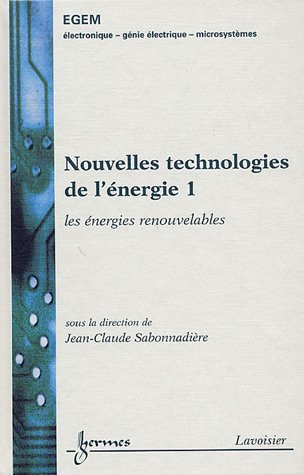 Nouvelles technologies de l'énergie. Vol. 1. Les énergies renouvelables