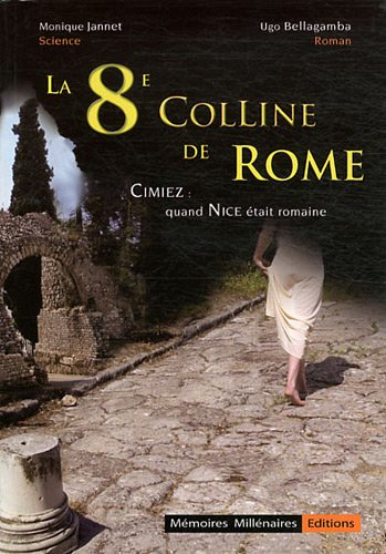 La 8e colline de Rome : Nice : Cimiez au IIIe siècle