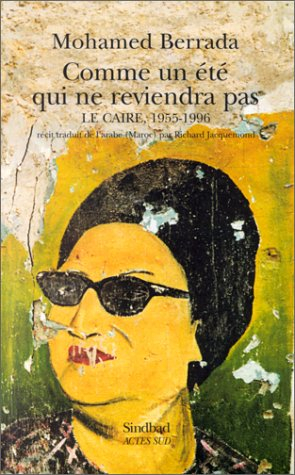 Comme un été qui ne reviendra plus : Le Caire, 1955-1996